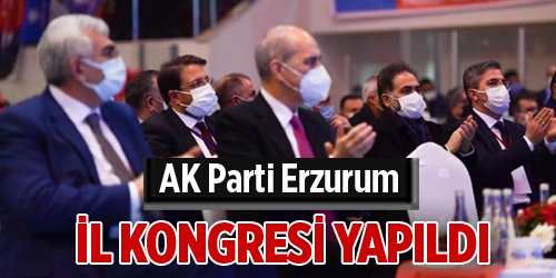 AK Parti Erzurum il kongresi yapıldı