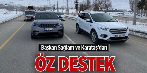 Başkan Sağlam ve Karataş’dan Öz destek