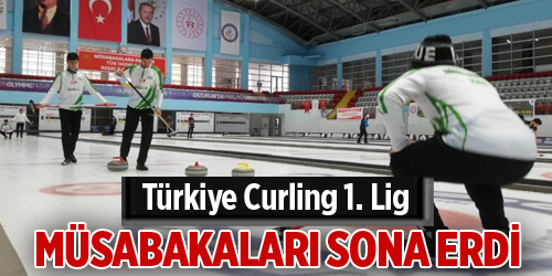 Türkiye Curling 1. Lig müsabakaları sona erdi