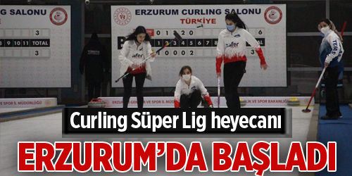 Curling Süper Lig müsabakaları 95 sporcunun katılımıyla Erzurum’da başladı