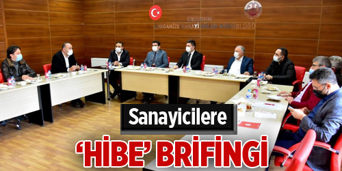 Sanayicilere ‘hibe’ brifingi